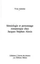 Couverture de Sémiologie et Personnage romanesque chez Jacques Stéphen Alexis